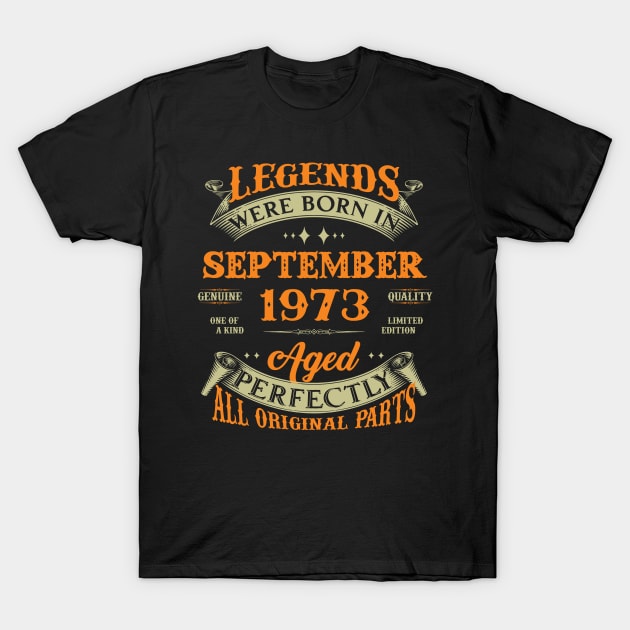 50th Birthday Gift Legends Born In September 1973 50 Years Old T-Shirt by super soul